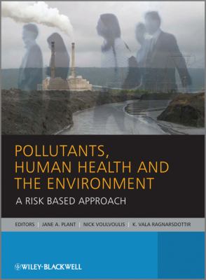 Pollutants, Human Health and the Environment : A Risk Based Approach