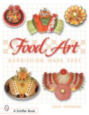 Food Art : Garnishing Made Easy