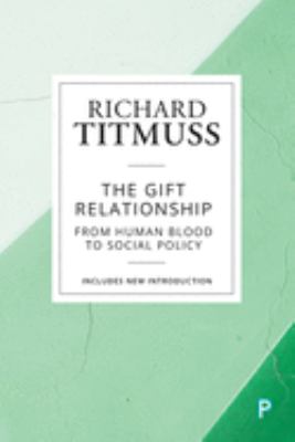 The Gift Relationship : From Human Blood to Social Policy