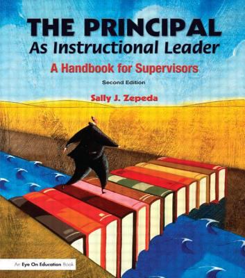 The Principal As Instructional Leader : A Handbook for Supervisors
