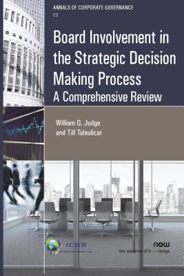 Board Involvement in the Strategic Decision Making Process : A Comprehensive Review