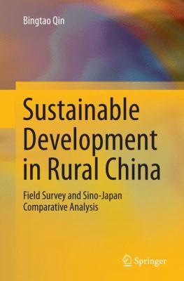 Sustainable Development in Rural China : Field Survey and Sino-Japan Comparative Analysis