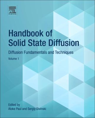 Handbook of Solid State Diffusion: Volume 1 : Diffusion Fundamentals and Techniques