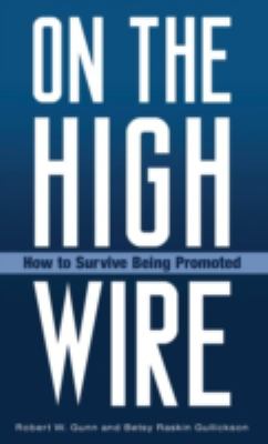 On the High Wire : How to Survive Being Promoted