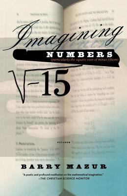 Imagining Numbers : (Particularly the Square Root of Minus Fifteen)