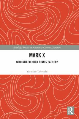 Mark X : Who Killed Huck Finn's Father?