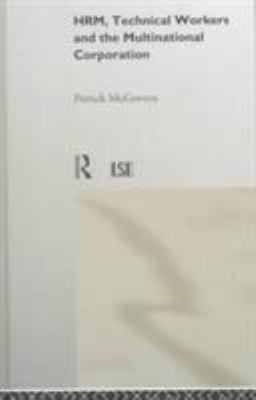 HRM, Technical Workers and the Multinational Corporation