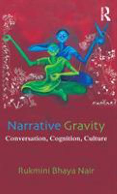 Narrative Gravity : Conversation, Cognition, Culture