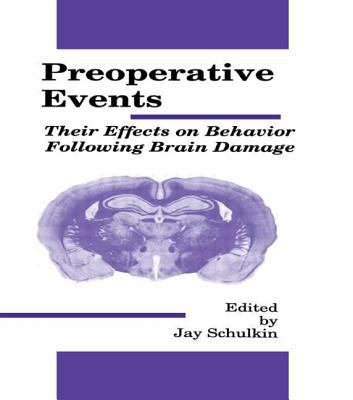 Preoperative Events : Their Effects on Behavior Following Brain Damage