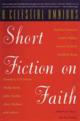 A Celestial Omnibus : Short Fiction on Faith