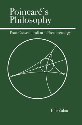 Poincare's Philosophy : From Conventionalism to Phenomenology
