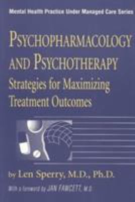 Psychopharmacology and Psychotherapy : Strategies for Maximising Treatment Outcomes