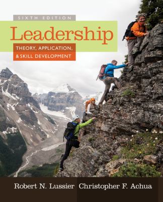 Leadership : Theory, Application, and Skill Development