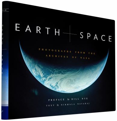 Earth and Space : Photographs from the Archives of NASA (Outer Space Photo Book, Space Gifts for Men and Women, NASA Book)