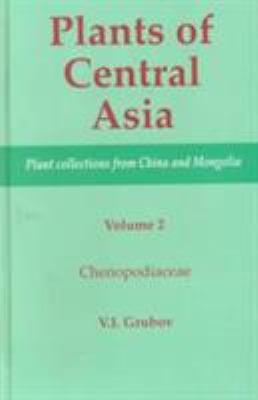 Plants of Central Asia - Plant Collection from China and Mongolia, Vol. 2 : Chenopodiaceae