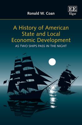 A History of American State and Local Economic Development : As Two Ships Pass in the Night