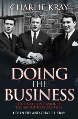 Doing the Business : The Final Confession of the Senior Kray Brother