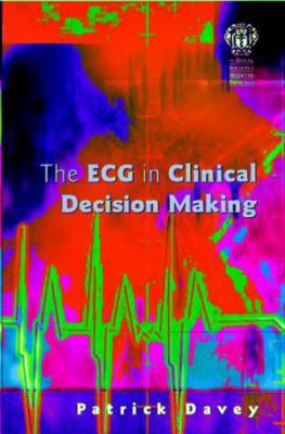The ECG in Clinical Decision Making