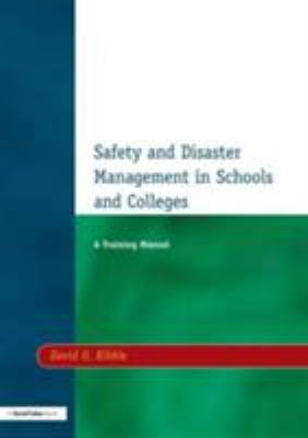 Safety and Disaster Management in Schools and Colleges : A Training Manual
