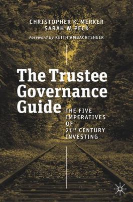 The Trustee Governance Guide : The Five Imperatives of 21st Century Investing