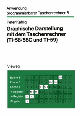 Graphische Darstellung MIT Dem Taschenrechner (TI-58/58C und TI-59) : MIT 51 Programmen, 26 Beispielen und 85 Abbildungen