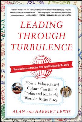 Leading Through Turbulence: How a Values-Based Culture Can Build Profits and Make the World a Better Place