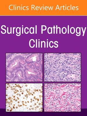 Bone Tumor Pathology, an Issue of Surgical Pathology Clinics