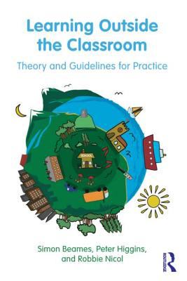 Learning Outside the Classroom : Theory and Guidelines for Practice