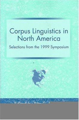 Corpus Linguistics in North America : Selections from the 1999 Symposium