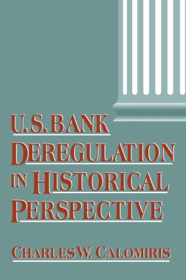 U. S. Bank Deregulation in Historical Perspective