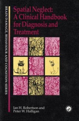 Spatial Neglect : A Clinical Handbook for Diagnosis and Treatment