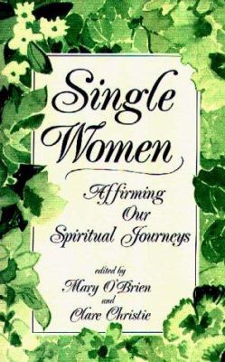 Single Women : Affirming Our Spiritual Journeys