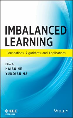 Imbalanced Learning : Foundations, Algorithms, and Applications