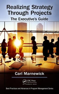 Realizing Strategy Through Projects: the Executive's Guide