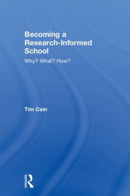 Becoming a Research-Informed School : Why? What? How?