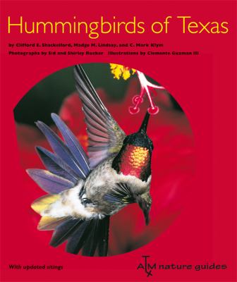 Hummingbirds of Texas : With Their New Mexico and Arizona Ranges