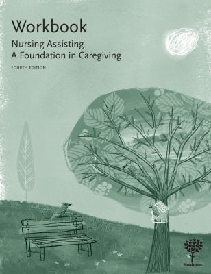 Workbook to Nursing Assisting : A Foundation in Caregiving