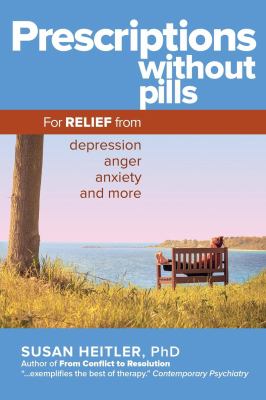 Prescriptions Without Pills : For Relief from Depression, Anger, Anxiety, and More