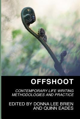 Offshoot : Contemporary Life Writing Methodologies and Practice