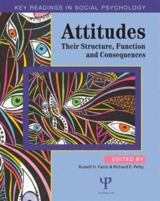 Attitudes : Their Structure, Function and Consequences