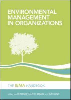 Environmental Management in Organizations : The IEMA Handbook