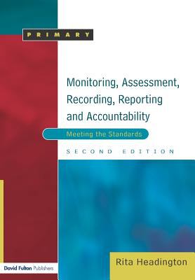 Monitoring, Assessing, Recording, Reporting and Accountability : Meeting the Standards