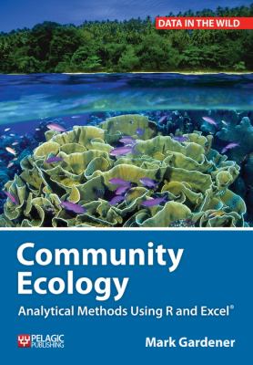 Community Ecology : Analytical Methods Using R and Excel