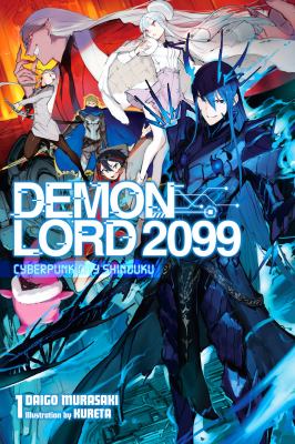 Demon Lord 2099, Vol. 1 (light Novel) : Cyberpunk City Shinjuku