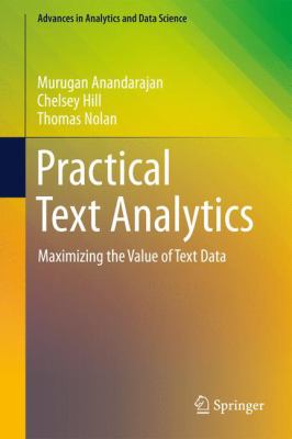 Practical Text Analytics : Maximizing the Value of Your Text Data