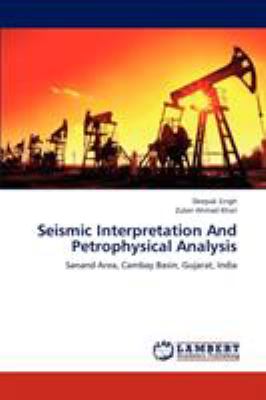 Seismic Interpretation and Petrophysical Analysis
