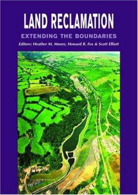 Land Reclamation - Extending Boundaries : Proceedings of the 7th International Conference, Runcorn, UK, 13-16 May 2003