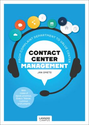 Contact Center Management : From Complaint Department to Value Center