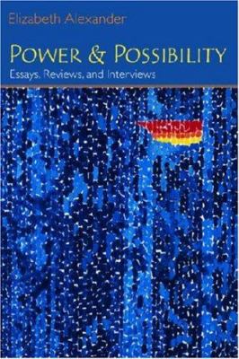 Power and Possibility : Essays, Reviews, and Interviews