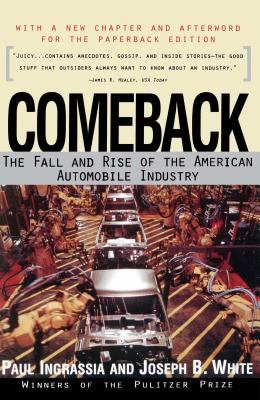 Comeback : The Fall and Rise of the American Automobile Industry